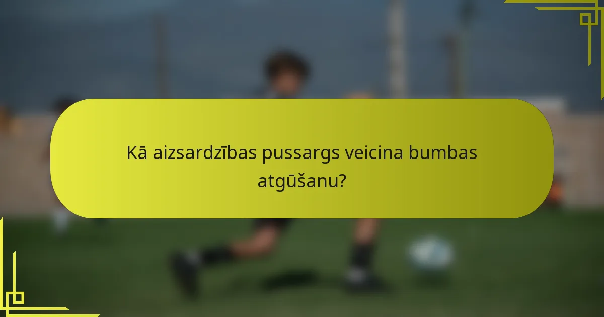 Kā aizsardzības pussargs veicina bumbas atgūšanu?
